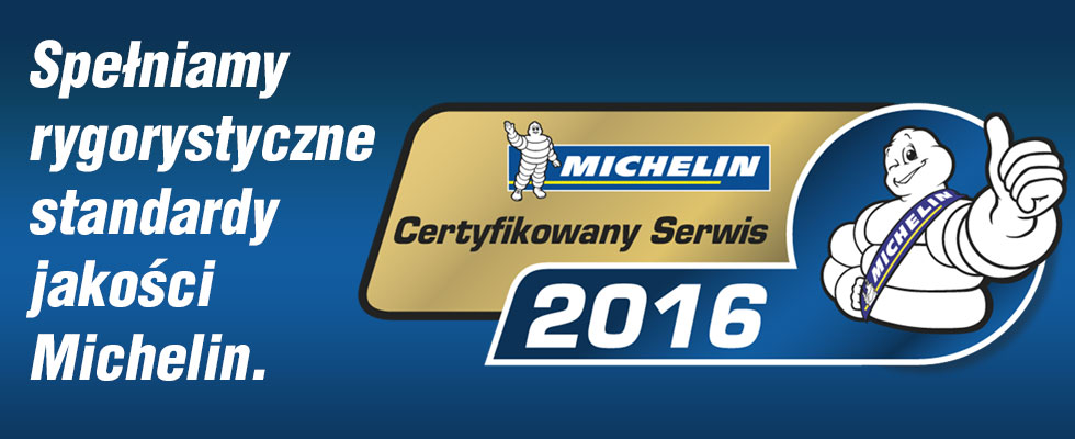 Zdobyliśmy certyfikat jakości Michelin - Michelin Certyfikowany Serwis 2016