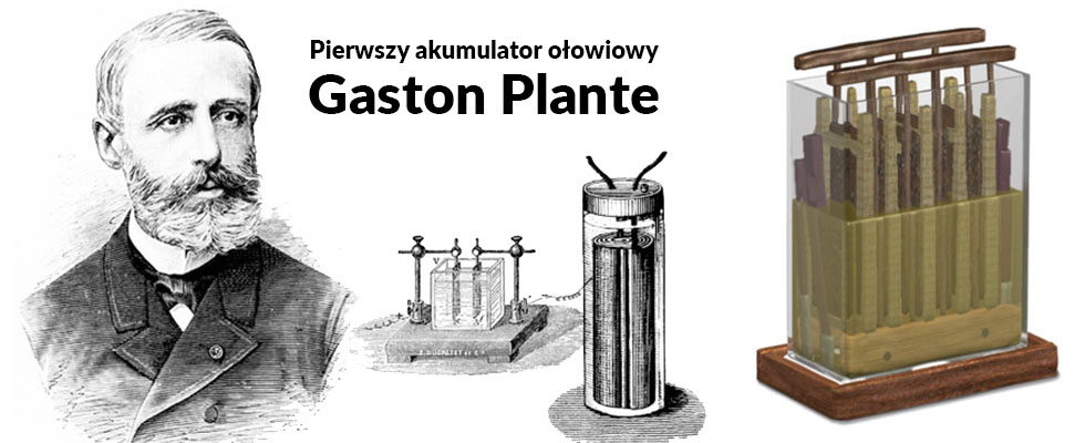 Pierwszy akumulator ołowiowy wykonał Gaston Plante